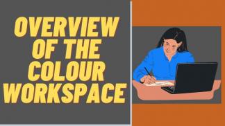 Overview of the Colour Workspace 