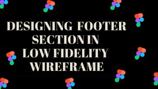 Designing footer section in Low fidelity wireframe