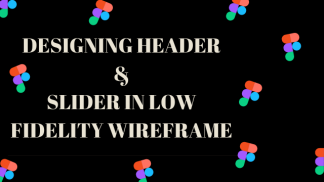 Designing Header & Slider in Low fidelity wireframe