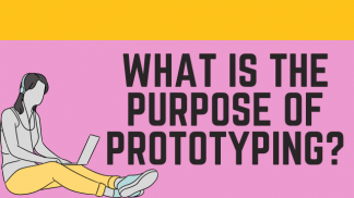 What is the purpose of prototyping?