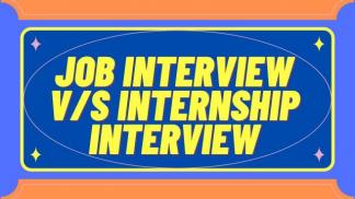 Job Interview v/s Internship Interview
