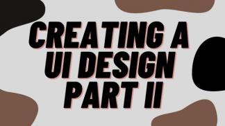 Creating a UI design Part II