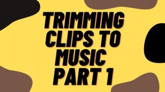 Trimming Clips to Music Part 1