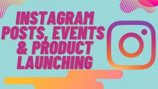 Instagram Posts, Events & Product Launching