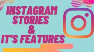 Instagram Stories & Its Features