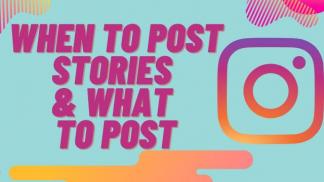 When to post stories and what to post
