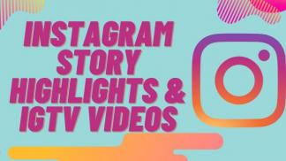 Instagram Story Highlights & IGTV Videos