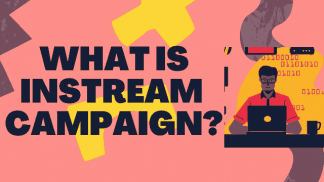 What is Instream Campaign?