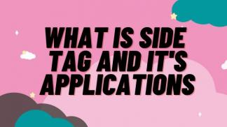 What is Side Tag and its Applications