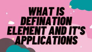 What is Defination Element and its Applications