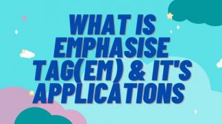 What is Emphasise Tag(EM) and its Applications 