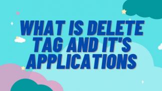 What is Delete Tag and its Applications