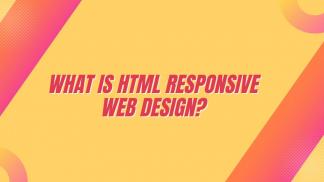 What is HTML Responsive web design?