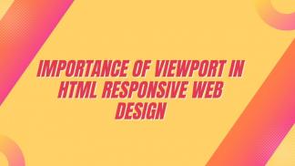 Importance of view port in HTML responsive web design