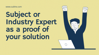 Subject or industry Expert as a proof of your solution