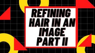 Refining Hair in an Image Part II