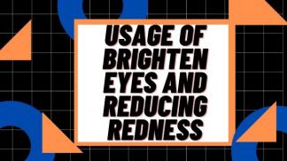 Usage of Brighten Eyes and Reducing Redness