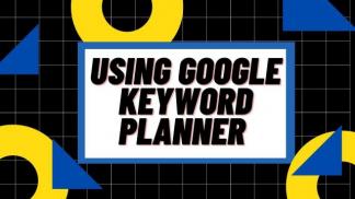 Using Google Keyword Planner 