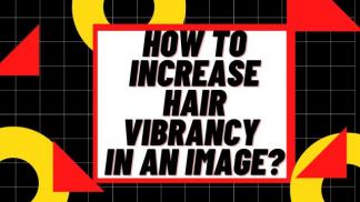 How to increase Hair Vibrancy in an Image?