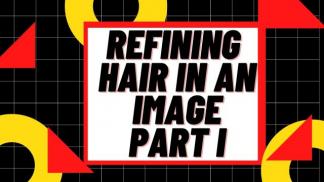 Refining Hair in an Image Part I