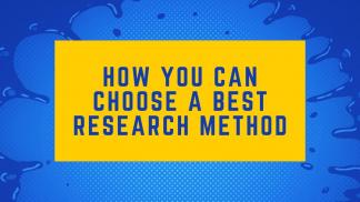 How you can choose a best research Method