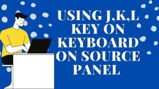 Using J,K,L Key on keyboard on Source Panel in Adobe Premiere Pro