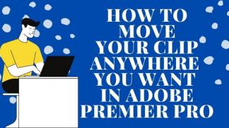 How to Move Your Clip Anywhere you Want 
