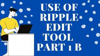 Use of Ripple Edit Tool in Adobe Premiere Pro Part 1B