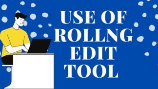 Use of Rolling Edit Tool