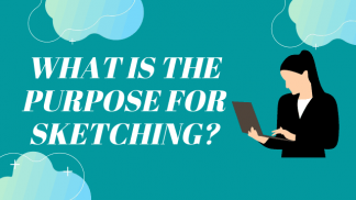 What is the purpose for sketching?