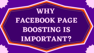 Why Facebook Page boosting is important?