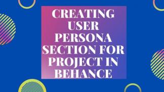 Creating User Persona Section for project in Behance