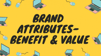 Brand attributes- Benefit & Value