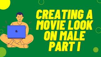 Creating a movie look on Male Part I