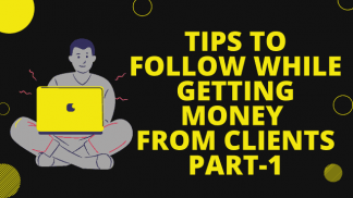 Tips to follow while getting money from Client Part I