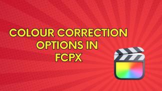 Color Correction Options in FCPX