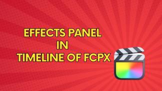 Effects Panel in Timeline of FCPX
