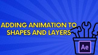 Adding Animation to Shapes and Layers
