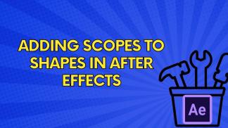 Adding Scopes to Shapes in After Effects