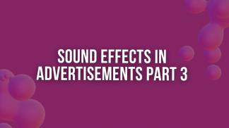 Sound Effects in Advertisements Part 3