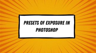 Presets of Exposure in Photoshop