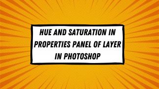 Hue and Saturation in properties panel of Layer in Photoshop