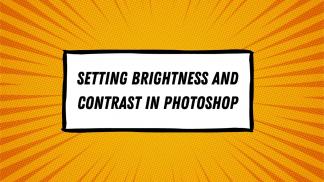 Setting Brightness and Contrast in Photoshop